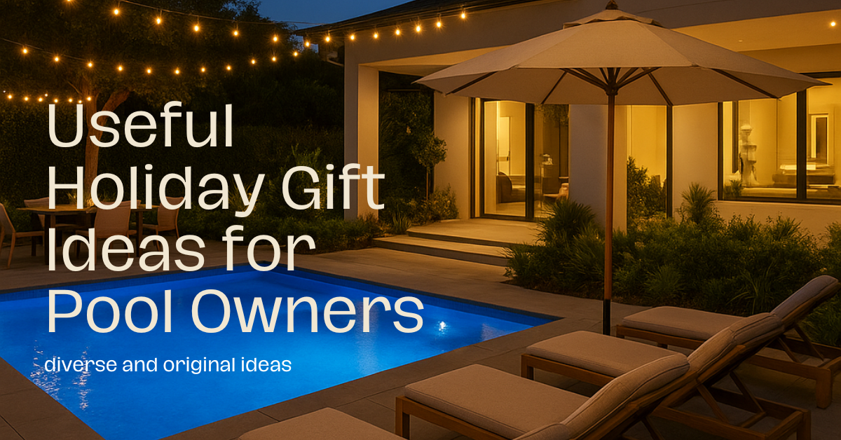 Useful Holiday Gift Ideas for Pool Owners