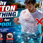 Infographic explaining why cotton clothing is bad for your pool, showing how a wet cotton shirt sheds fibers, clogs filters, and increases maintenance costs compared to proper synthetic swimwear.